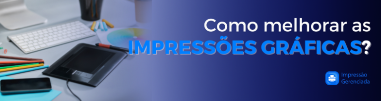 Tudo o que você precisa saber sobre Impressão Gráfica!